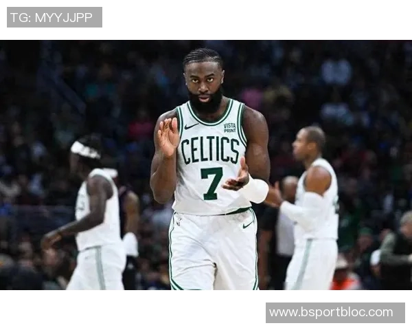 杰伦布朗进入MVP讨论后防守压力加大效率下滑引发关注