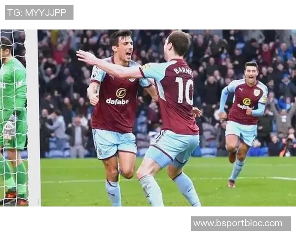 伯恩利英超遭遇七连败深陷降级区距离安全区差距扩大至五分